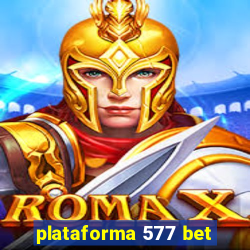 plataforma 577 bet